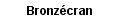 academie Bronzecran
